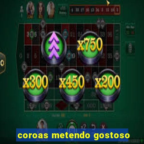 coroas metendo gostoso